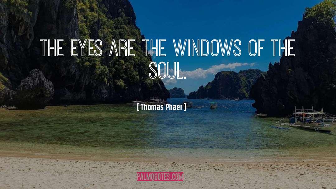 Kindness Of Soul quotes by Thomas Phaer