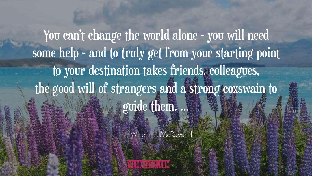 Kindness Of Strangers quotes by William H. McRaven