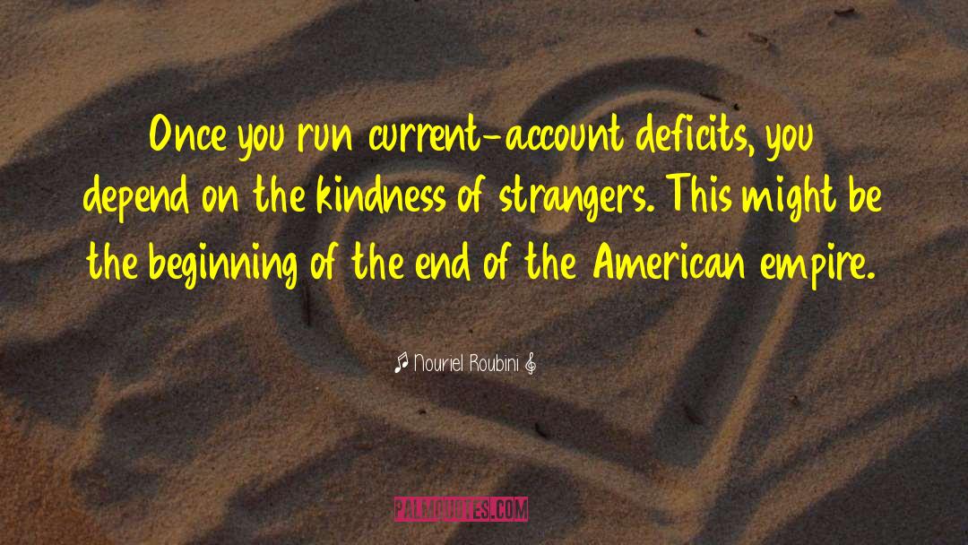 Kindness Of Strangers quotes by Nouriel Roubini