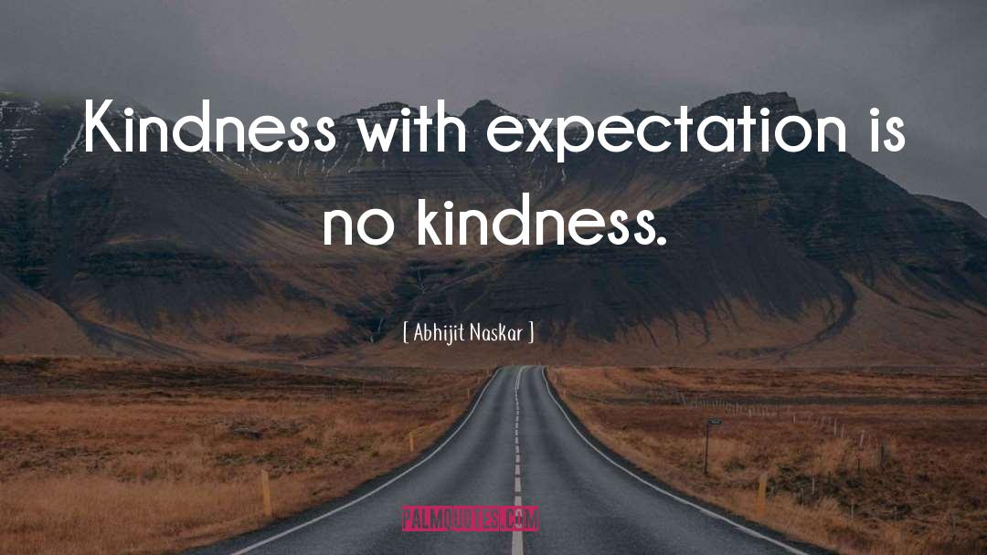 Kindness Of Strangers quotes by Abhijit Naskar