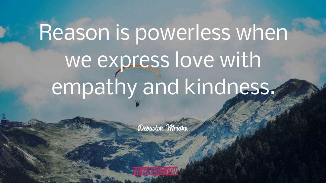Kindness Thoughtfulness quotes by Debasish Mridha