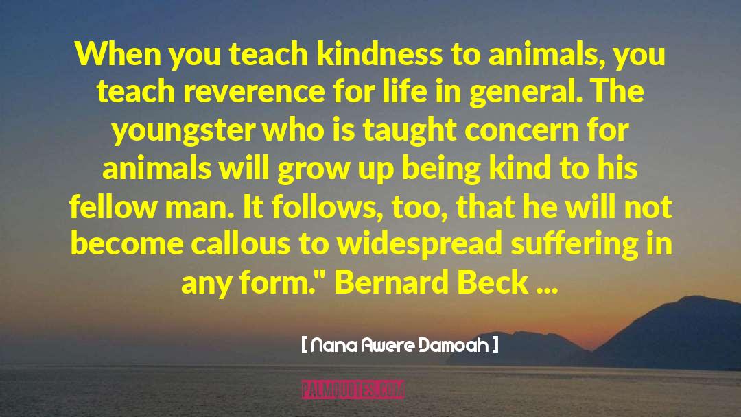 Kindness To Animals quotes by Nana Awere Damoah