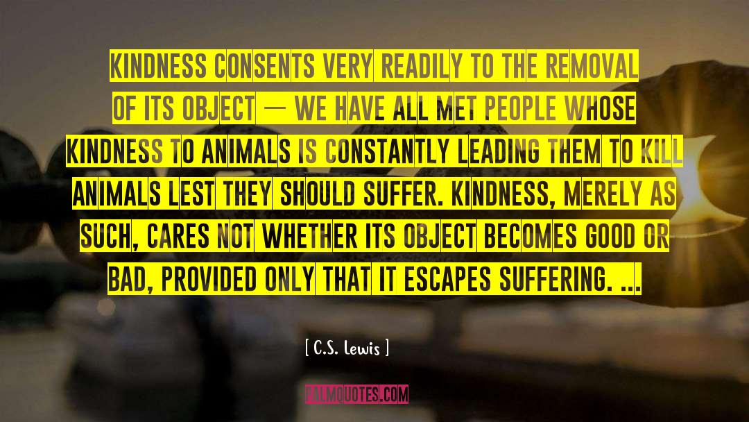 Kindness To Animals quotes by C.S. Lewis