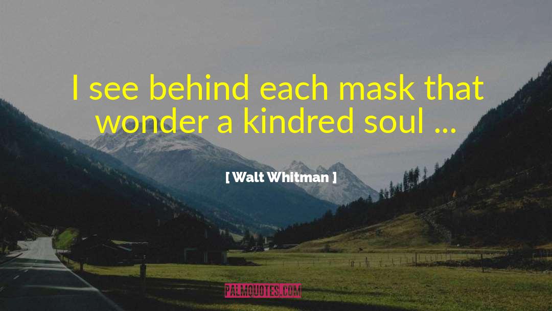 Kindred quotes by Walt Whitman