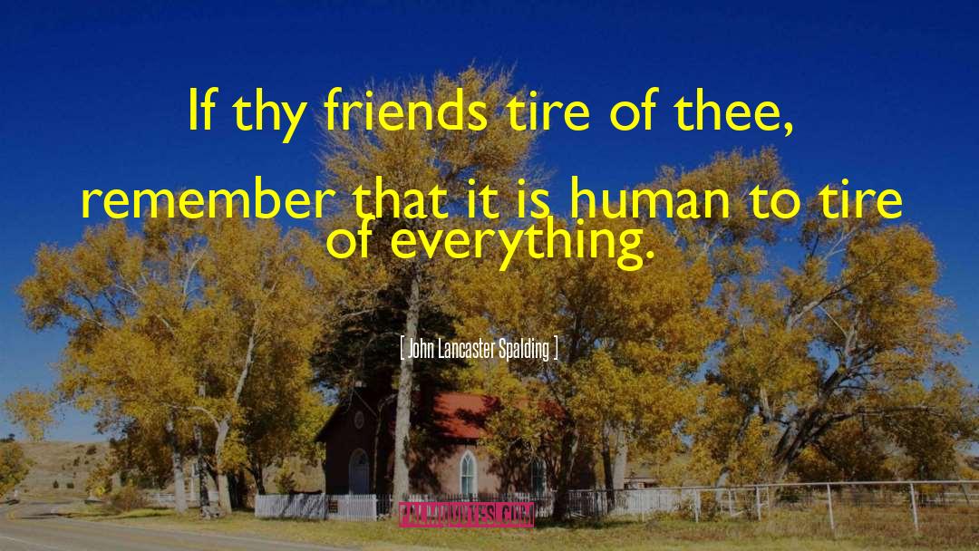 Kinds Of Friends quotes by John Lancaster Spalding