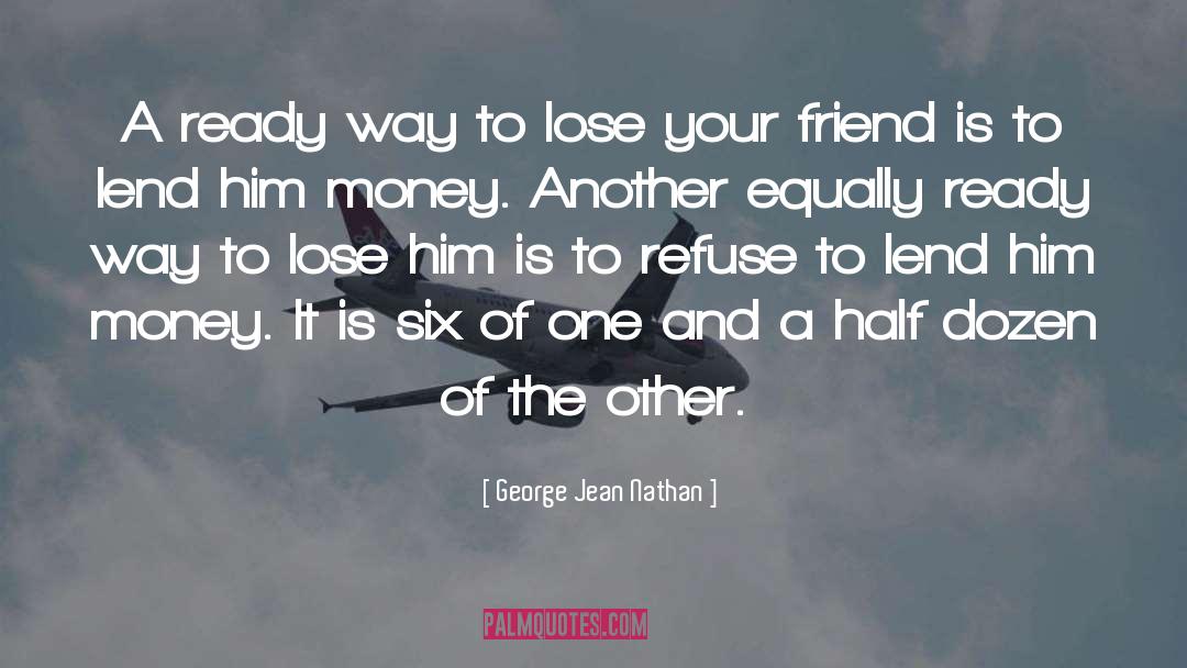 Kinds Of Friends quotes by George Jean Nathan