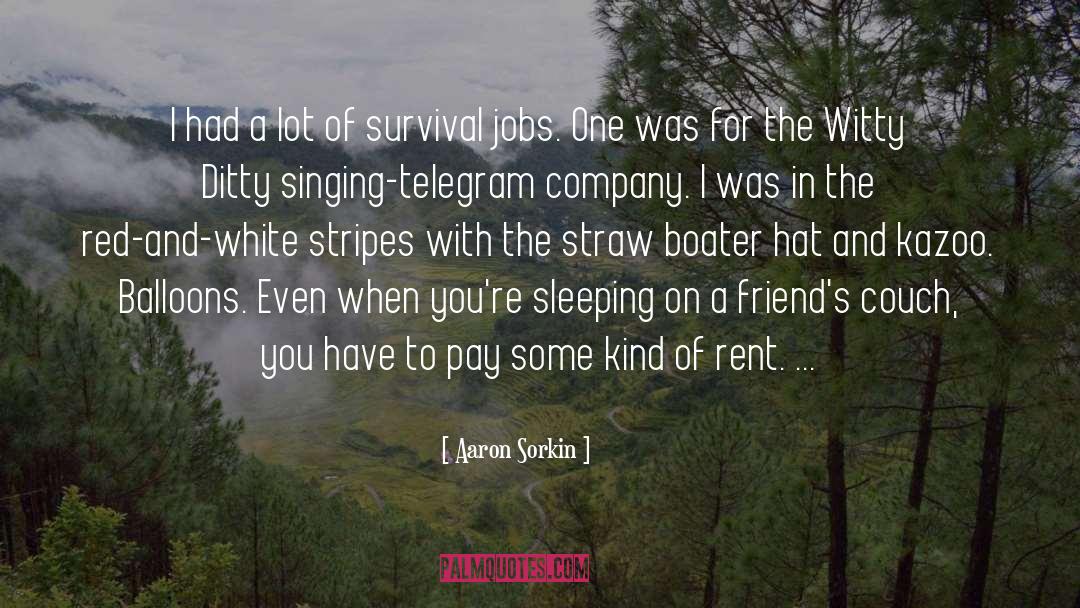Kinds Of Friends quotes by Aaron Sorkin
