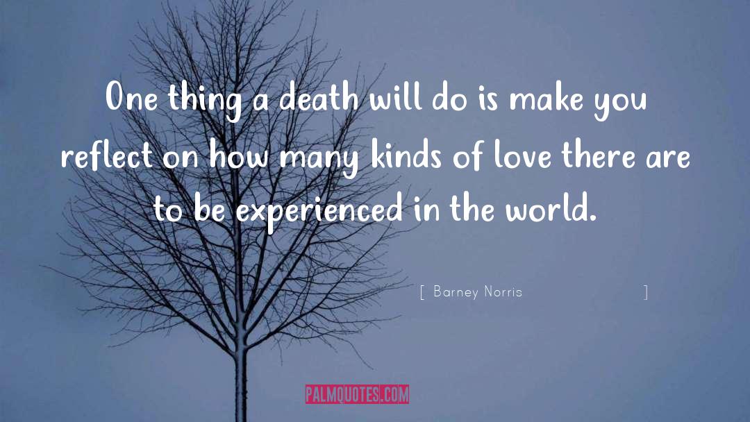 Kinds Of Love quotes by Barney Norris