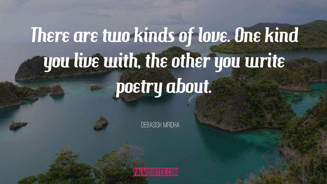 Kinds Of Love quotes by Debasish Mridha