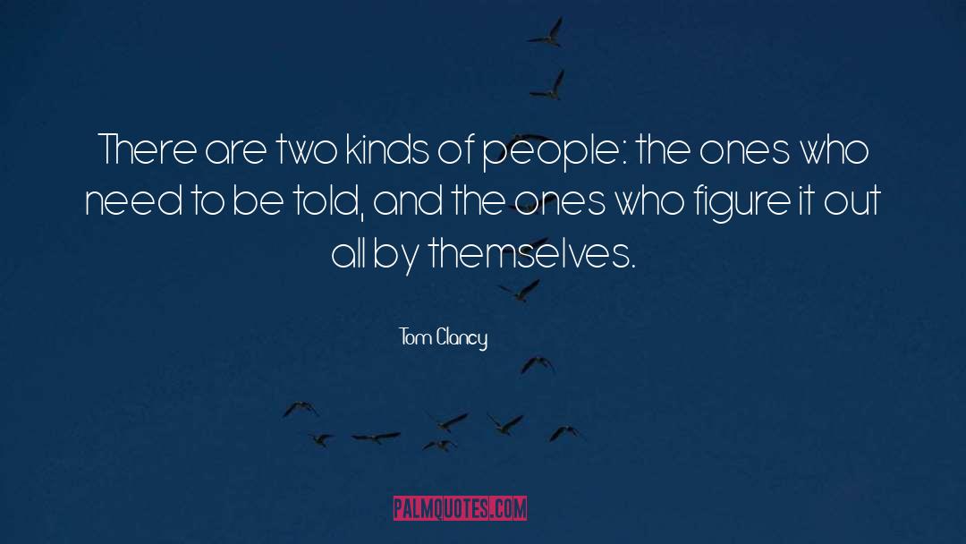 Kinds Of People quotes by Tom Clancy