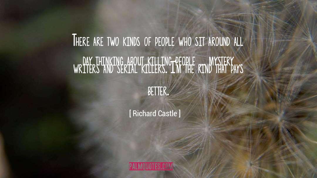 Kinds Of People quotes by Richard Castle