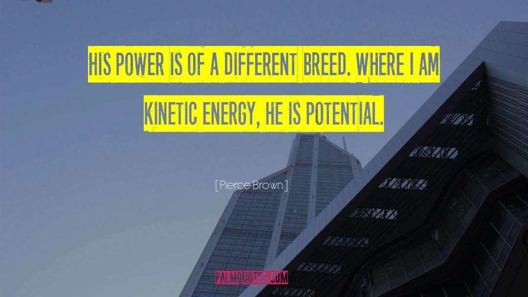 Kinetic quotes by Pierce Brown