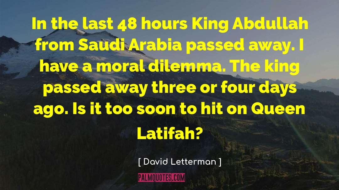 King Abdullah quotes by David Letterman