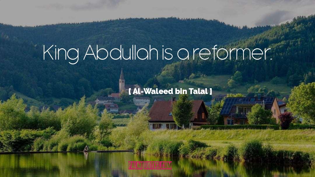 King Abdullah quotes by Al-Waleed Bin Talal