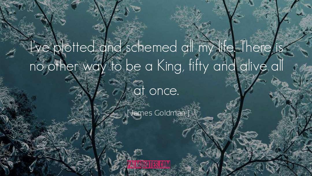 King And Polonius quotes by James Goldman