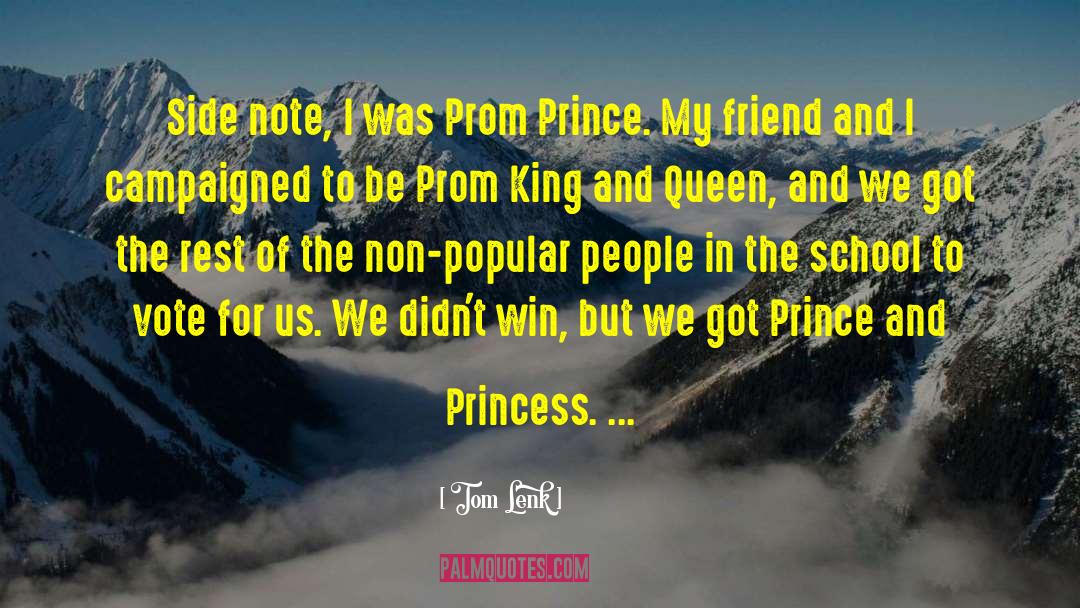 King And Queen quotes by Tom Lenk