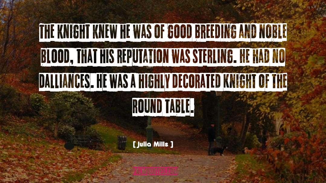 King Arthur S Knights quotes by Julia Mills