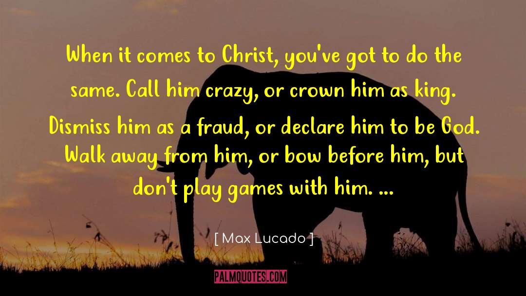 King Cave quotes by Max Lucado