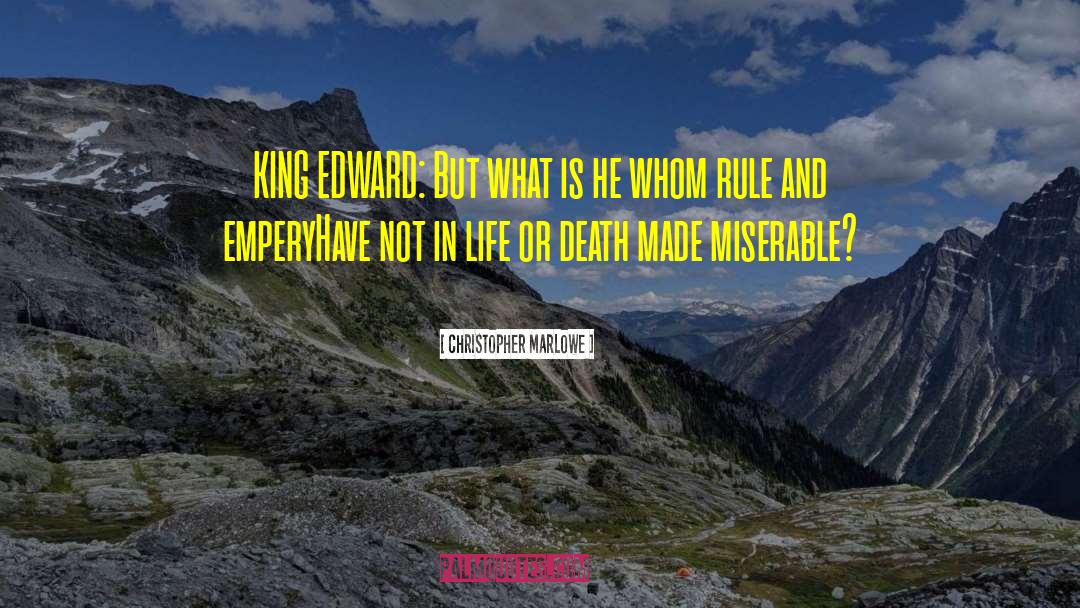 King Edward Vi quotes by Christopher Marlowe