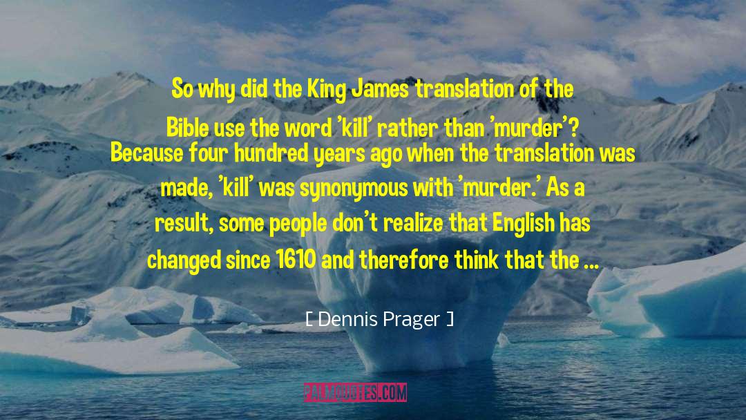 King James quotes by Dennis Prager