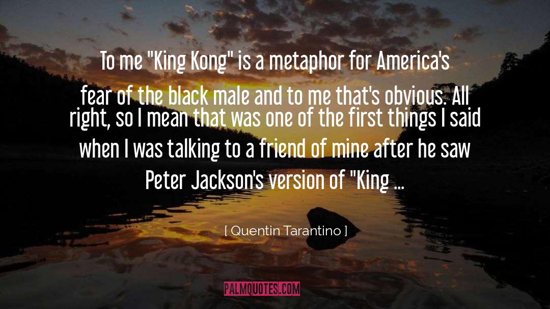 King Kong quotes by Quentin Tarantino
