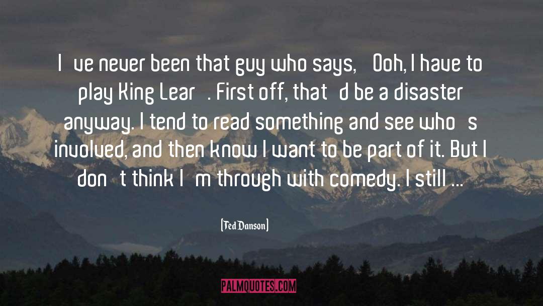 King Lear quotes by Ted Danson