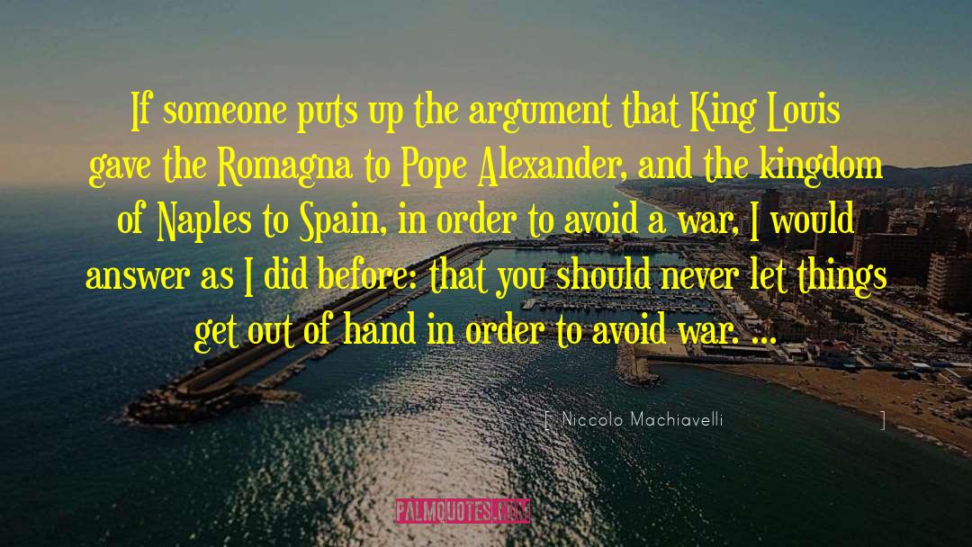 King Louis Xiv quotes by Niccolo Machiavelli