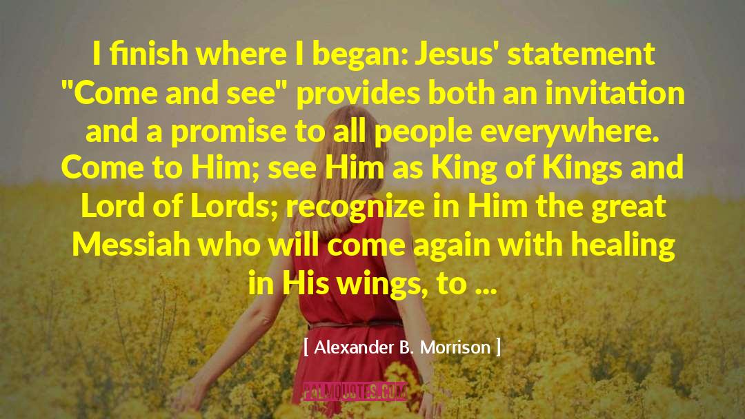 King Of Kings And Lord Of Lords quotes by Alexander B. Morrison
