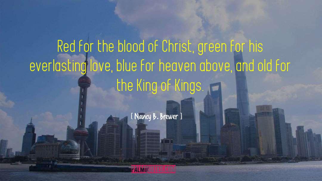 King Of Kings quotes by Nancy B. Brewer