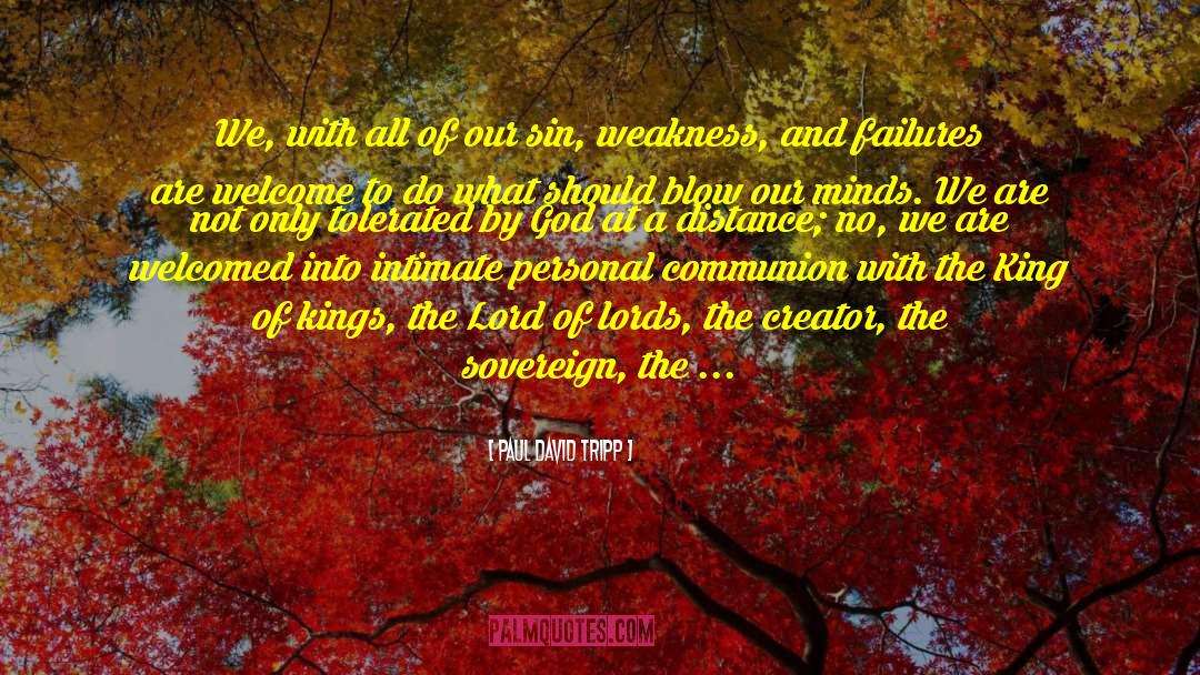 King Of Kings quotes by Paul David Tripp