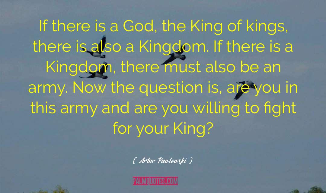King Of Kings quotes by Artur Pawlowski