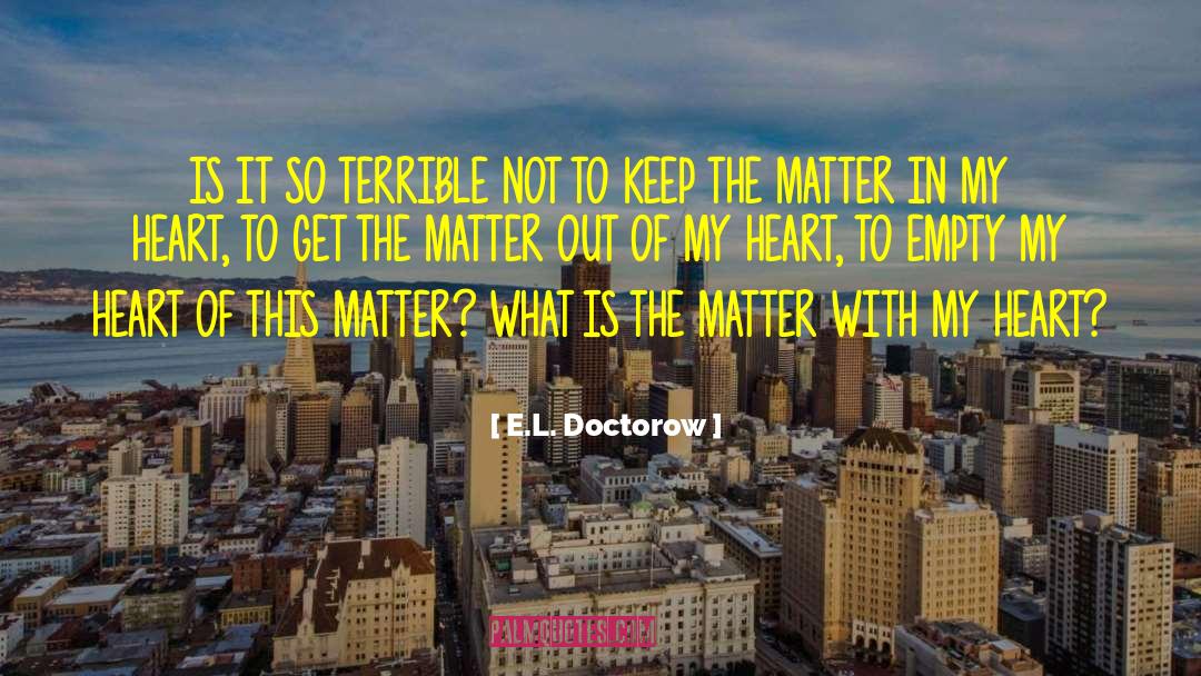 King Of My Heart quotes by E.L. Doctorow