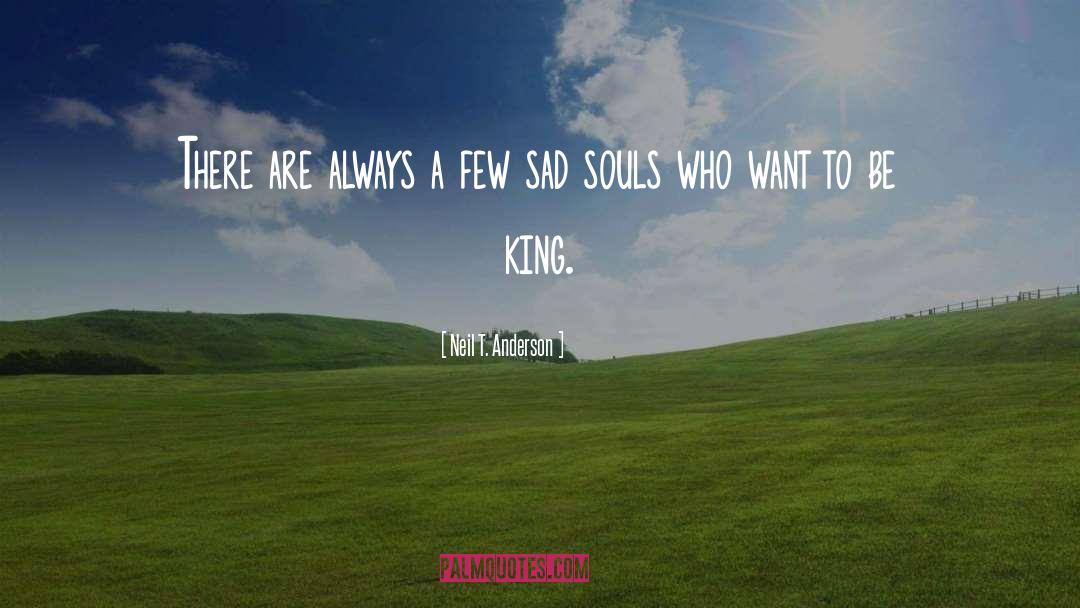 King quotes by Neil T. Anderson
