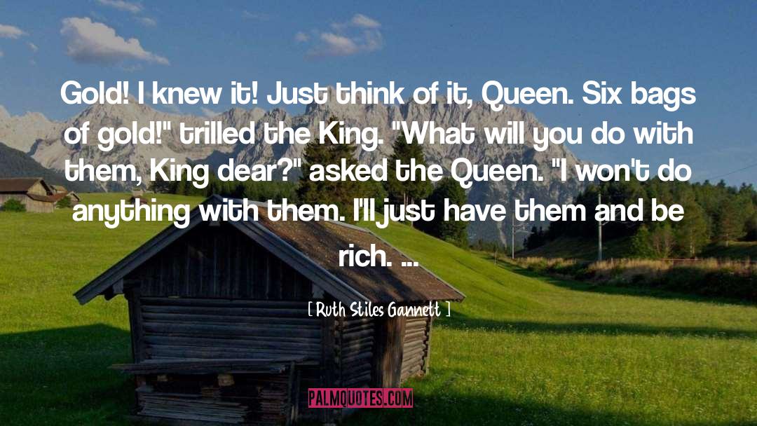 King Radames quotes by Ruth Stiles Gannett