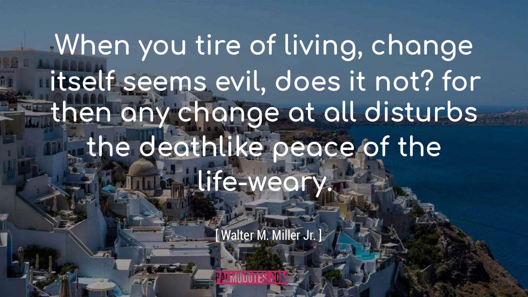 King Weary quotes by Walter M. Miller Jr.