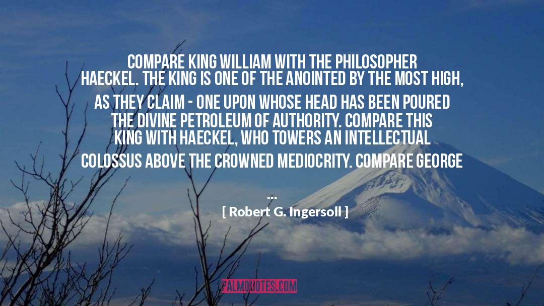 King William quotes by Robert G. Ingersoll