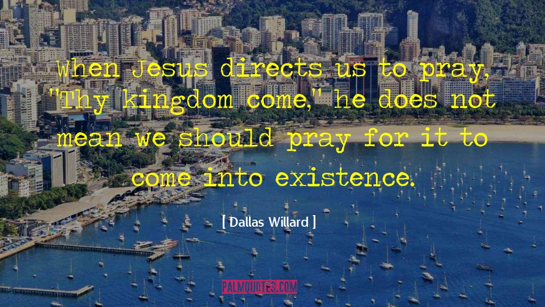 Kingdom Come quotes by Dallas Willard