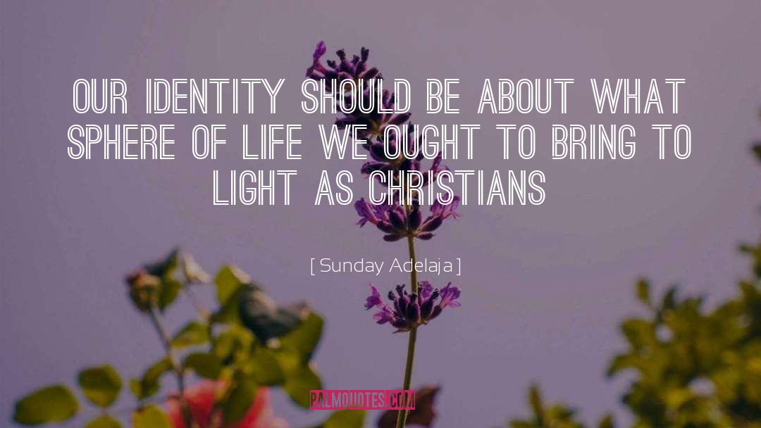 Kingdom Identity quotes by Sunday Adelaja