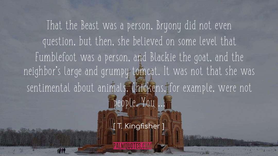 Kingdom Of Animals quotes by T. Kingfisher