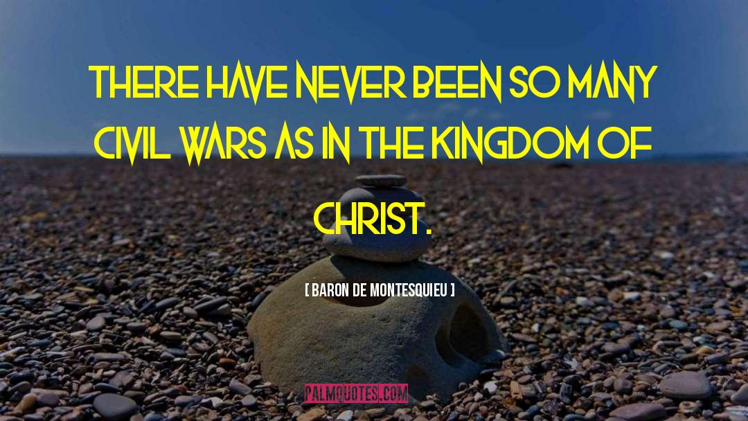 Kingdom Of Christ quotes by Baron De Montesquieu