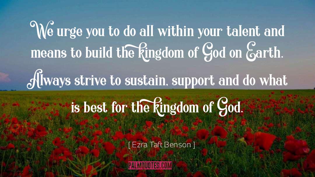 Kingdom Of Go quotes by Ezra Taft Benson