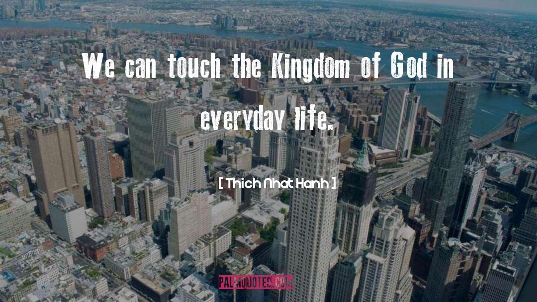 Kingdom Of God quotes by Thich Nhat Hanh