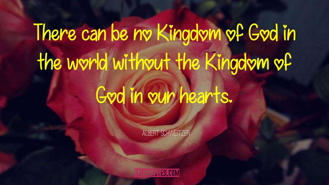 Kingdom Of God quotes by Albert Schweitzer