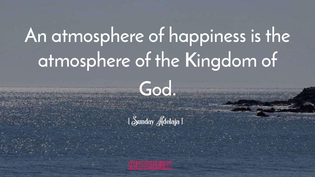 Kingdom Of God quotes by Sunday Adelaja