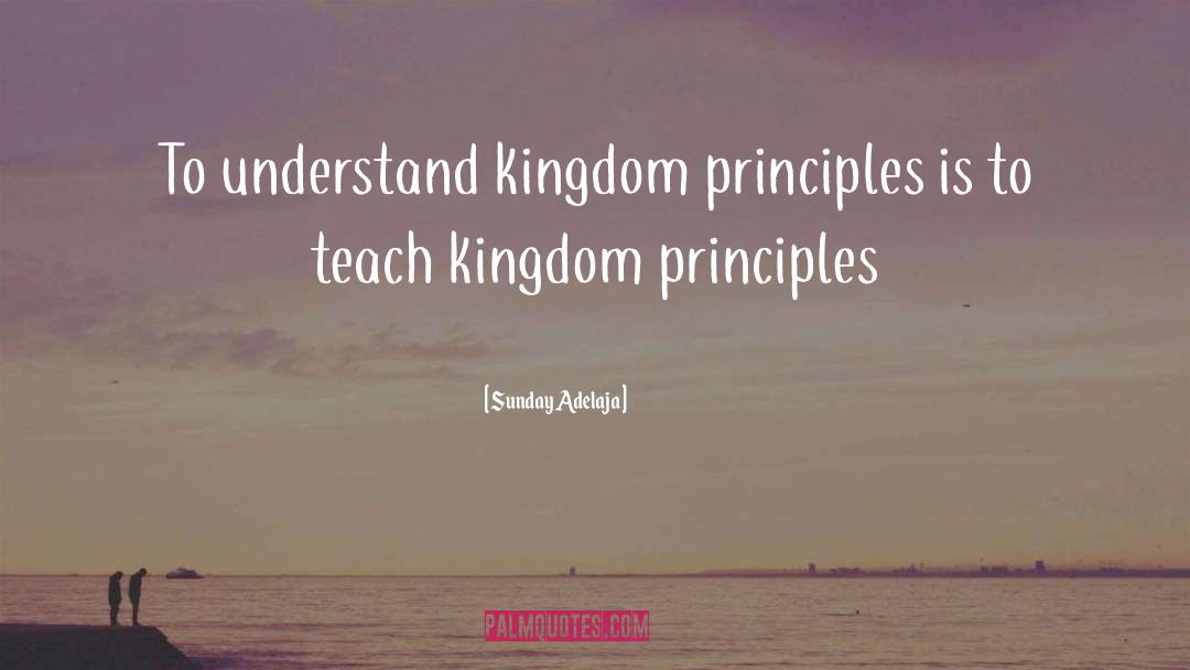 Kingdom Principles quotes by Sunday Adelaja