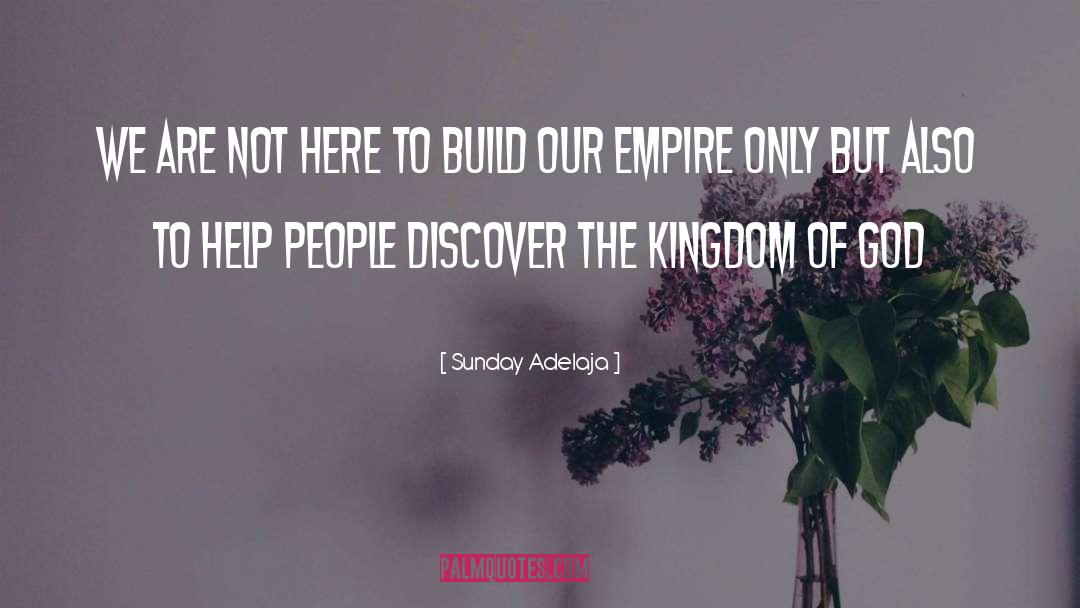 Kingdom quotes by Sunday Adelaja