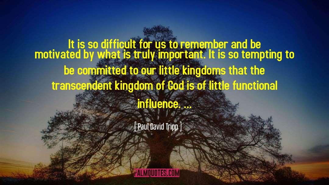 Kingdom Up quotes by Paul David Tripp