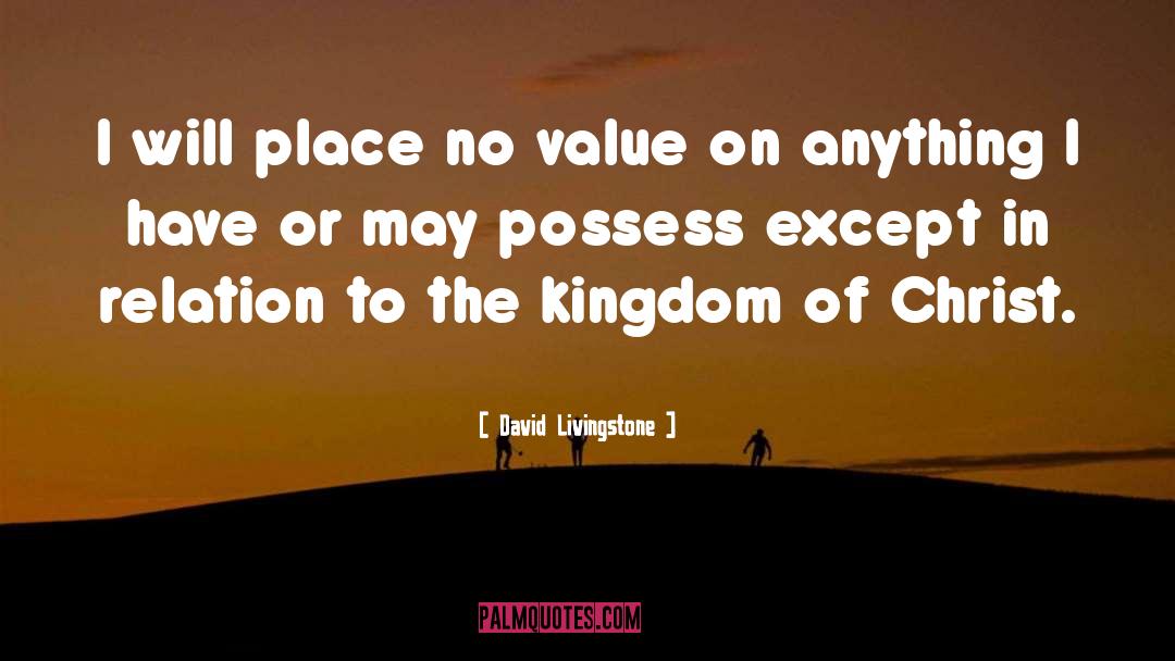 Kingdom Value quotes by David Livingstone