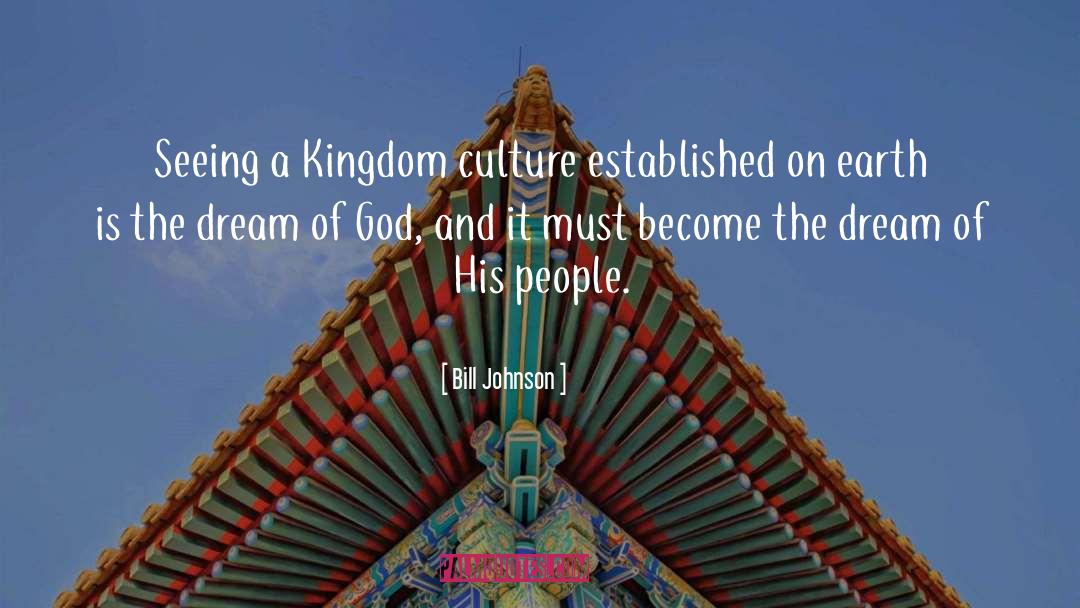 Kingdom Value quotes by Bill Johnson