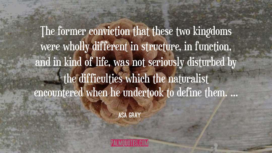 Kingdoms quotes by Asa Gray